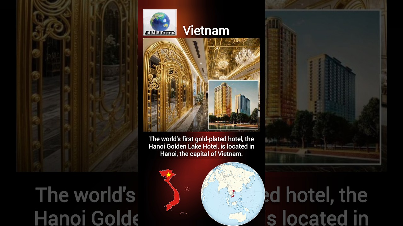 The world's first gold-plated hotel located in Hanoi, the capital of Vietnam