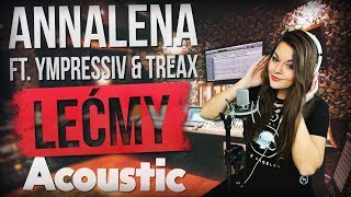 Annalena ft. Ympressiv & TREAX - Lećmy ( Acoustic )