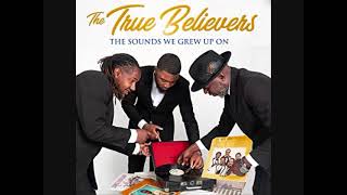 The True Believers I Found Everything I Need Reprise