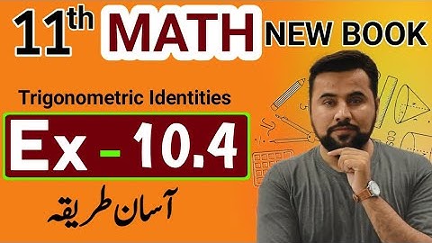 11th class Math new book exercise 10.4 || class 11 mathematics Ex-10.4 || Unit 10 Trigonometry
