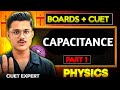 Boards + Cuet 2026 Physics | Capacitance Full Chapter In Two Parts By Cuet Expert!