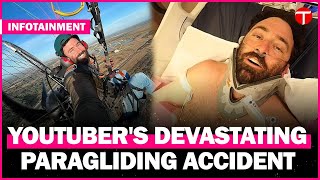 Youtuber Anthony Vella Breaks Down His Shocking Paramotor Accident | Latest News