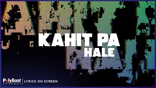 Video thumbnail of "Hale - Kahit Pa (Lyrics On Screen)"