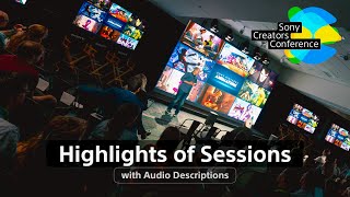 [SCC]Highlights of Panel Sessions: Sony Creators Conference (with Audio Description) | Sony Official