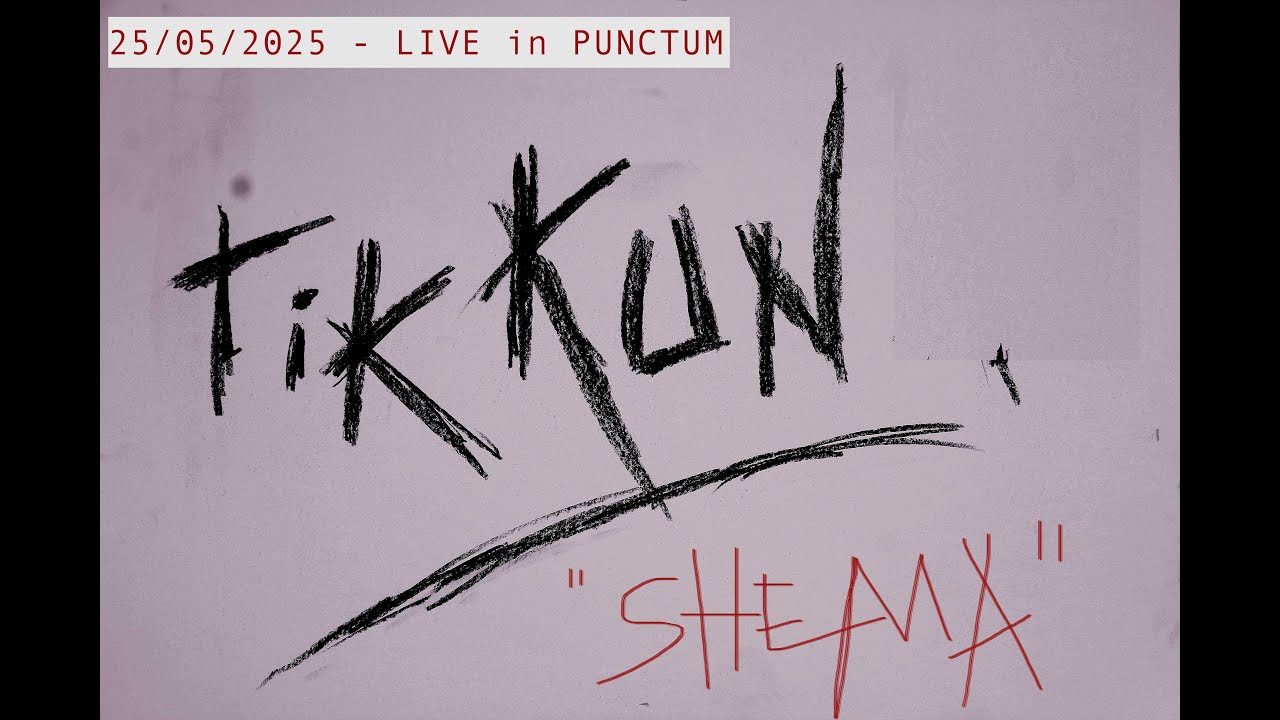 Tikkun - Live @ Punctum - 25/05/2024 "Shema"