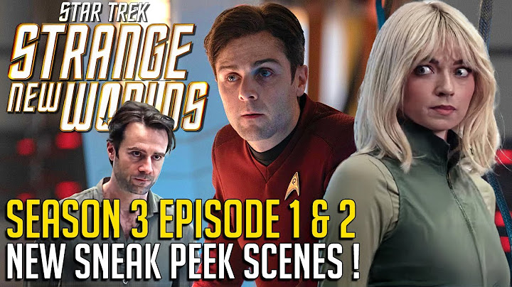 Star Trek Strange New Worlds Season 3 Sneak Peek Scenes Revealed!
