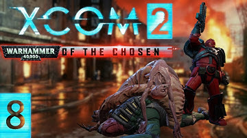 Traitors and Heretics | XCom 2 Warhammer of the Chosen Part 8
