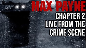 Part 1, Chapter 2: Live From The Crime Scene Walkthrough  |  Max Payne Walkthrough (No Commentary)