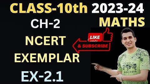 CLASS-10 || MATHS || CH-2 || NCERT EXEMPLAR || EX-2.1