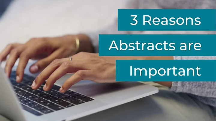 Three Reasons Abstracts are Important