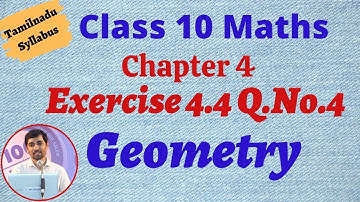 TN New Syllabus  Class 10  Maths Chapter 4 Geometry  Exercise 4.4 Q.No.4