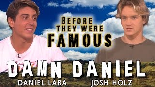 damn daniel before they were famous daniel lara josh holz