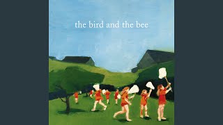 Video thumbnail of "The Bird and the Bee - Birds And The Bees"