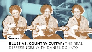 Blues vs Country Guitar Daniel Donato Teaches Some Simple Differences Reverb
