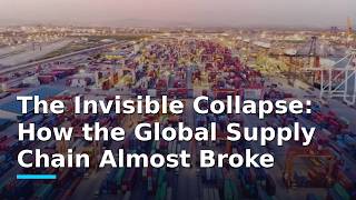 The Invisible Collapse How the Global Supply Chain Almost Broke