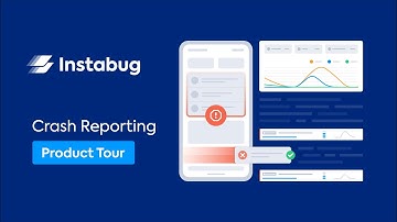 Instabug Crash Reporting Product Tour