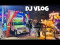 Kharwa dj side vlog  bindori or night