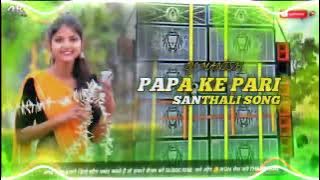 PAPA KE PARI ♥️ SANTHALI SONG DJ MANISH X DJ PANKAJ RATIDIH