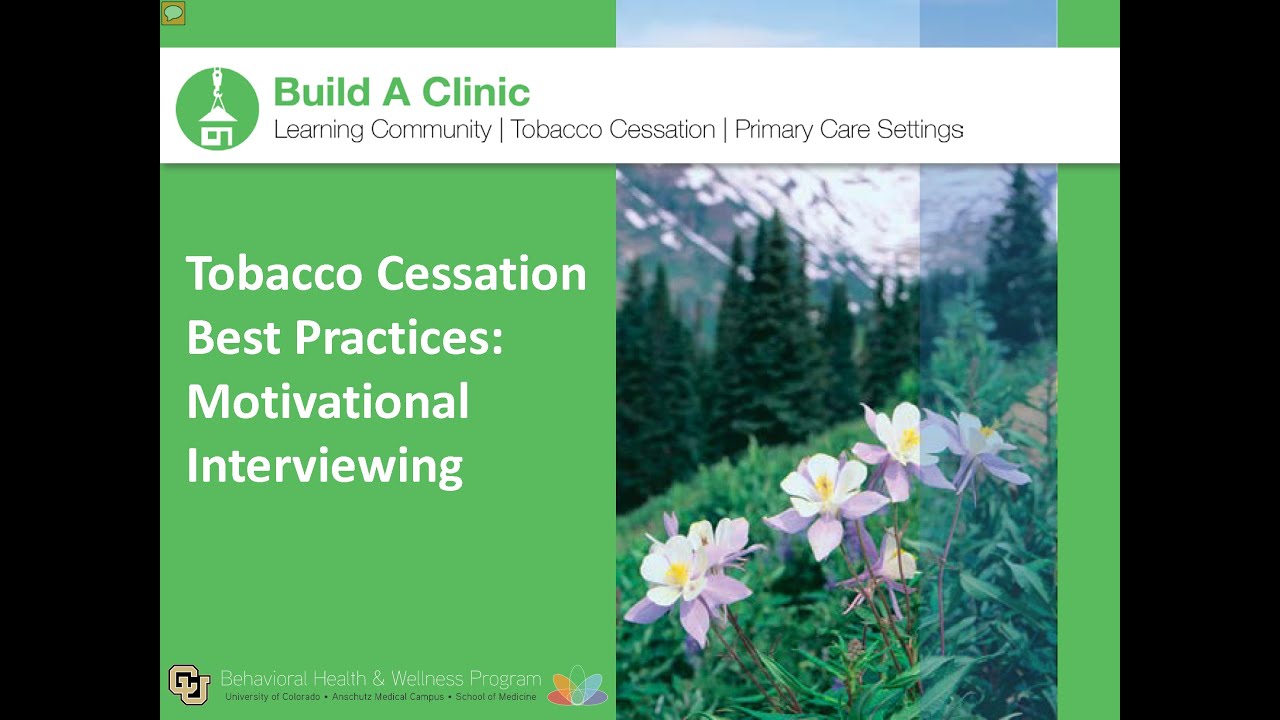 3. Build a Clinic: Tobacco Cessation Counseling Best Practices -Motivational Interviewing
