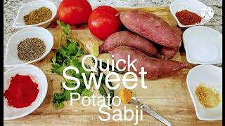 Quick Sweet Potato Sabji