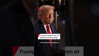 Donald Trump threatens Iran at UN General Assembly