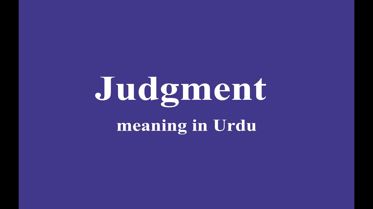 Judgment meaning in Urdu YouTube