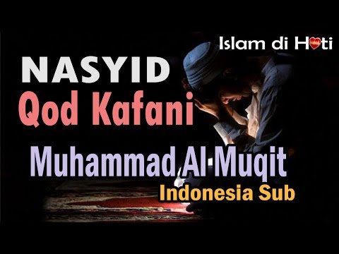 nasyid-arab-qod-kafani-muhammad-al-muqit-(indonesia-sub)
