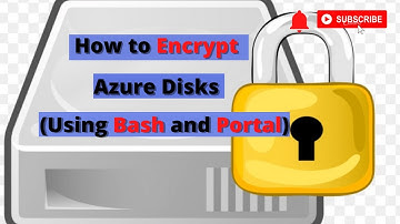 How to Encrypt Azure Disks (Using Bash and Portal) I Azure Key Vault - Disk Encryption