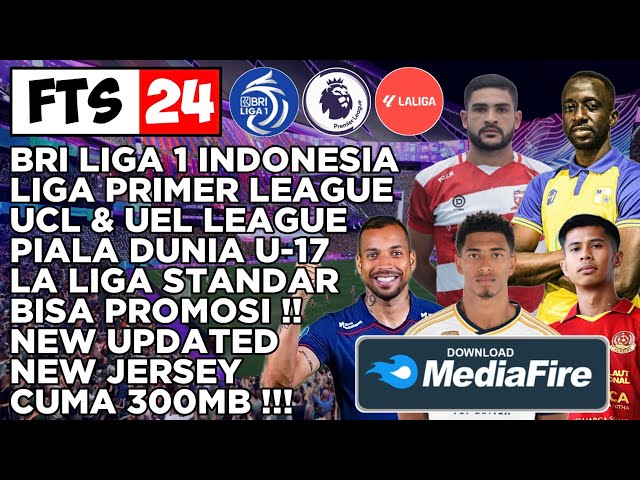 FTS 24 MOBILE ™ Full Eropa Mod BRI Liga 1 Indonesia Edition 300MB || New Transfer & Kits Jersey. class=