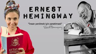 ERNEST HEMINGWAY BİYOGRAFİSİ (Biyografi  Ünlü Yazarlar)