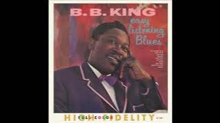 BB King- Easy Listening Blues (Full Album )