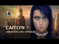 Archivos de Caitlyn | Dentro de Arcane: Tráiler de los Archivos del Consejo - League of Legends