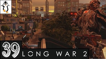 The Fate of New India | Lets Play XCOM 2 Long War | Gameplay Part 39