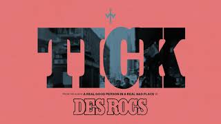 Des Rocs - Tick (Official Video Experience)