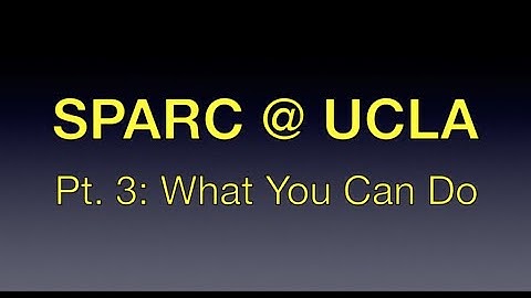 SPARC @ UCLA Pt. 3: What You Can Do