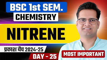 Nitrene!Day-25!B.Sc 1st Semester Chemistry!Be DKDian