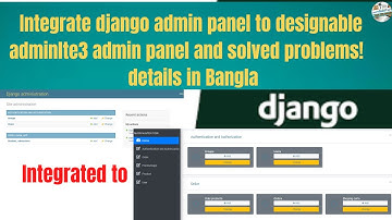 Integrate Django admin panel  and solved problems in Bangla !!!