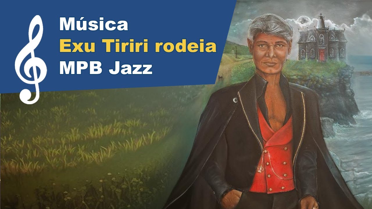 Música Exu Tiriri Rodeia MPB Jazz - YouTube