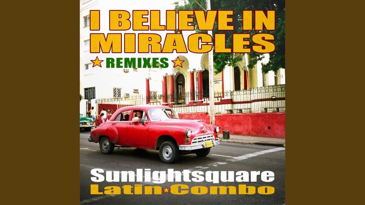 洋楽 I Believe In Miracles - Sunlightsquare I Believe in Miracles (Space Mix) - YouTube