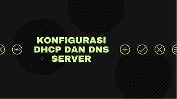 Tugas UAS Administrasi Jaringan-TK 19 Gab 1-Konfigurasi DHCP dan DNS