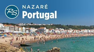 Nazaré, Portugal: Beaches and Barnacles  Rick Steves’ Europe Travel Guide  Travel Bite