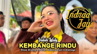 Download lagu KEMBANGE RINDU • INDAH WATY • INDRAA JAYA • Show Drunten Wetan Gabuswetan Indramayu 