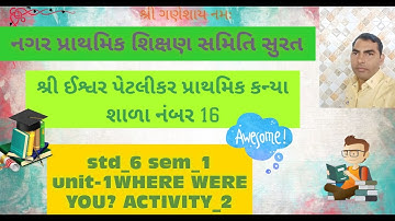 where were you?/std 6 /sem-1 unit-1/activity-2