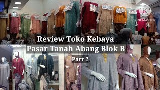 Kebaya 85k??? Review Toko Kebaya Murah Di Pasar Tanah Abang