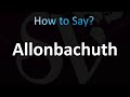 How to Pronounce Allonbachuth (Correctly!)