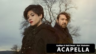 Aydilge & Halil Sezai - Aşk Yüzünden Acapella ( Müziksiz Vokal ) + Şarkı Sözleri Resimi