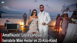Amalfiküste: Leyla Lahouar heiratete Mike Heiter im 20-Kilo-Kleid #germany | SH News German