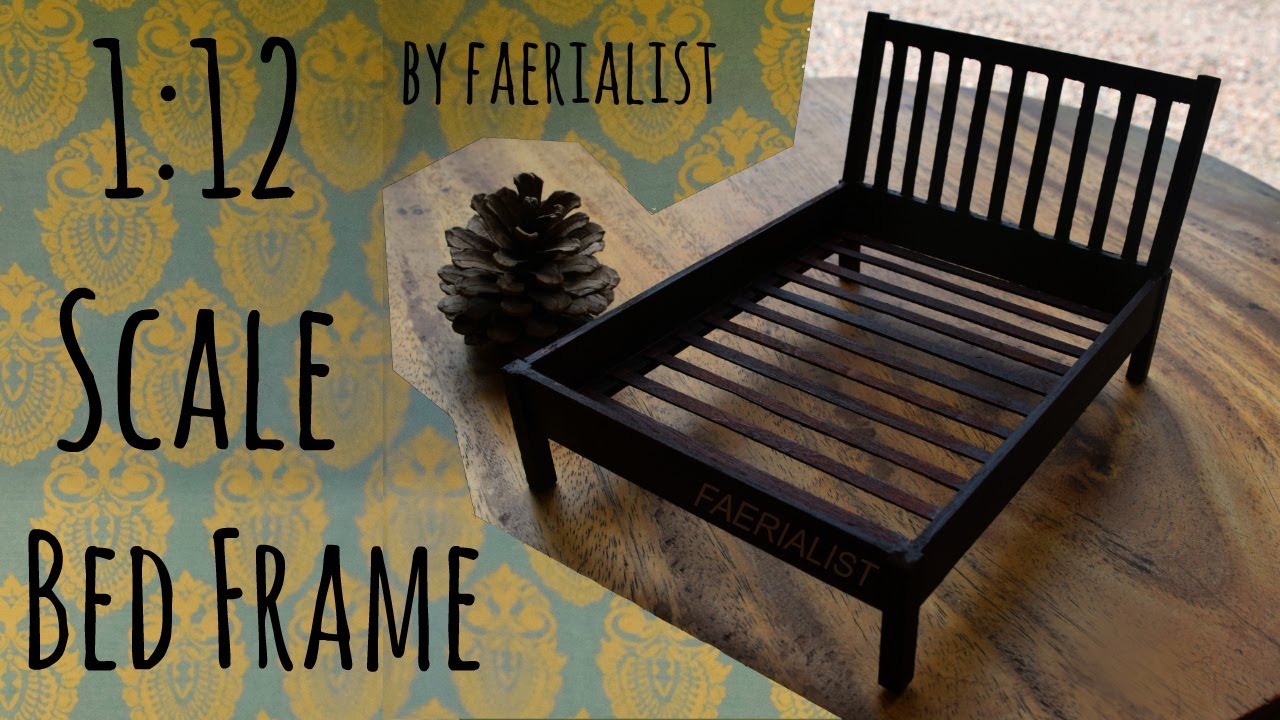 1:12 Scale Bed Frame | Faerialist