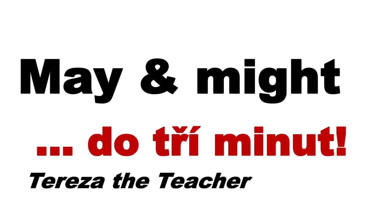 May & might do tří minut