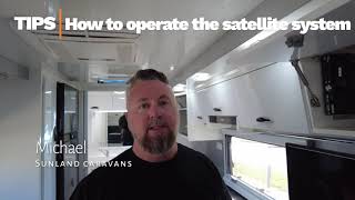 Sunland Caravans - how to operate the satellite system